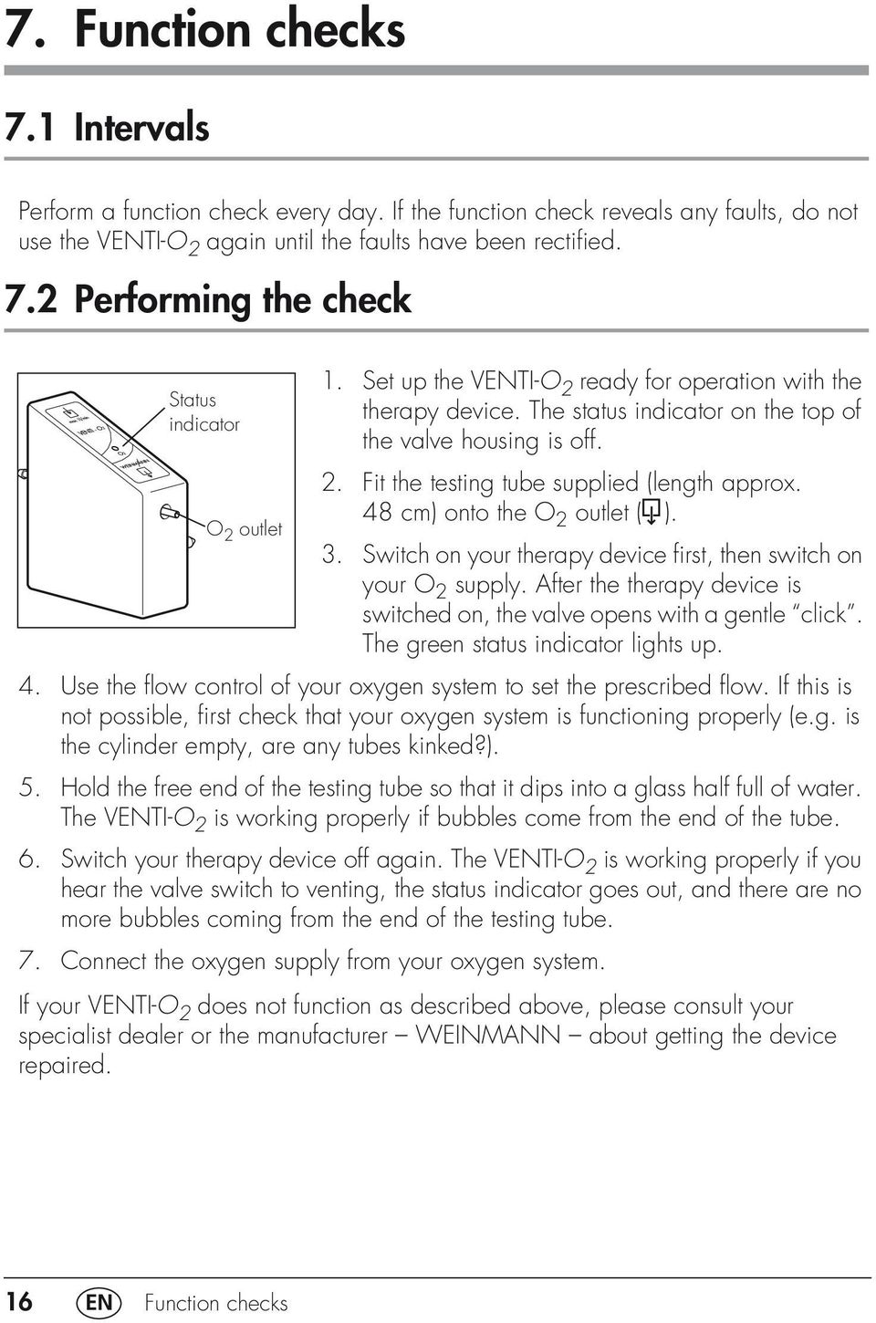 48 cm) onto the O 2 outlet ( ). 3. Switch on your therapy device first, then switch on your O 2 supply. After the therapy device is switched on, the valve opens with a gentle click.