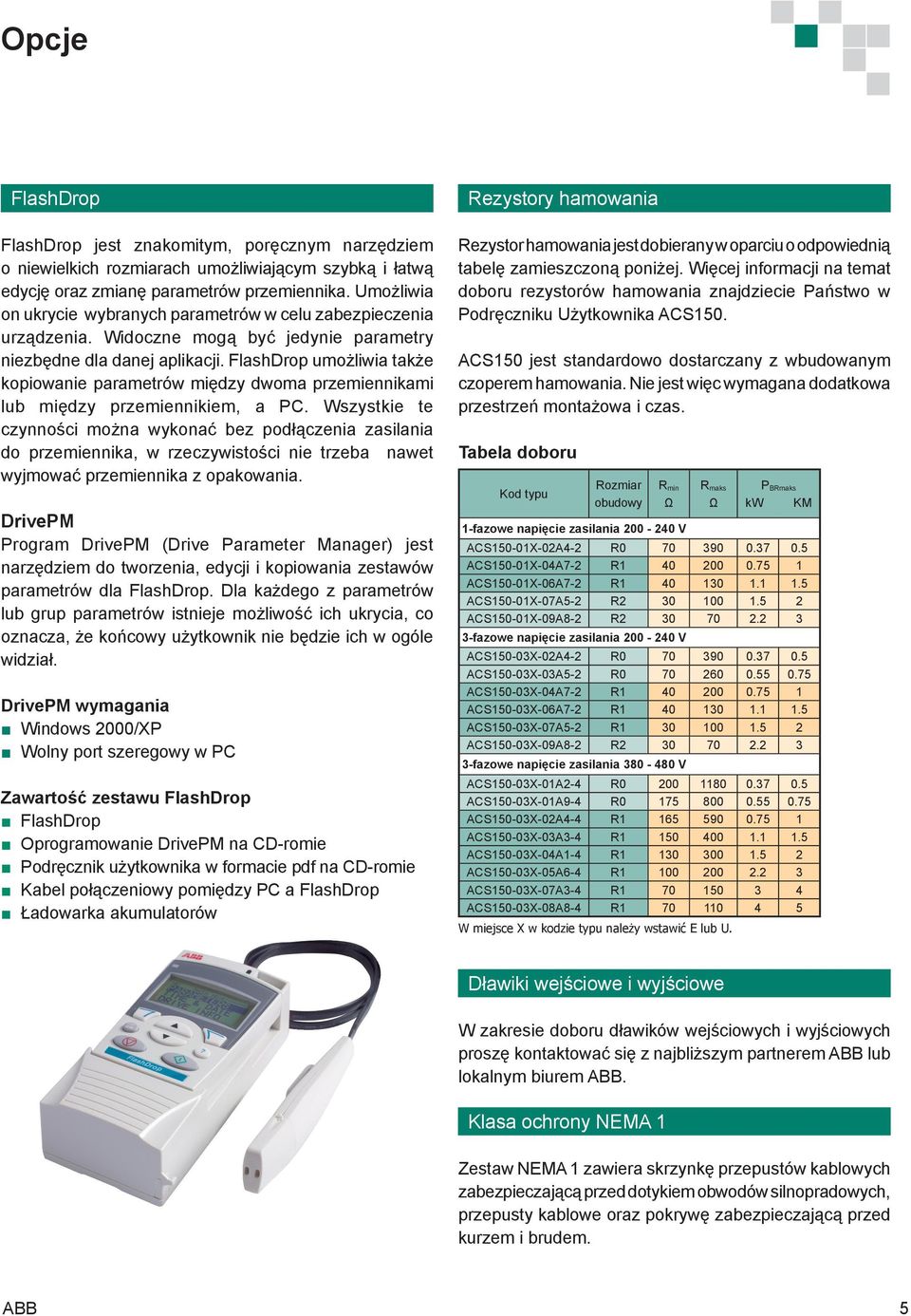 FlashDrop umożliwia także kopiowanie parametrów między dwoma przemiennikami lub między przemiennikiem, a PC.