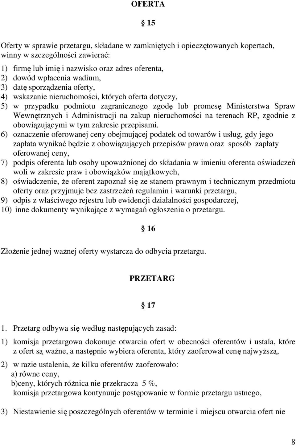 nieruchomości na terenach RP, zgodnie z obowiązującymi w tym zakresie przepisami.