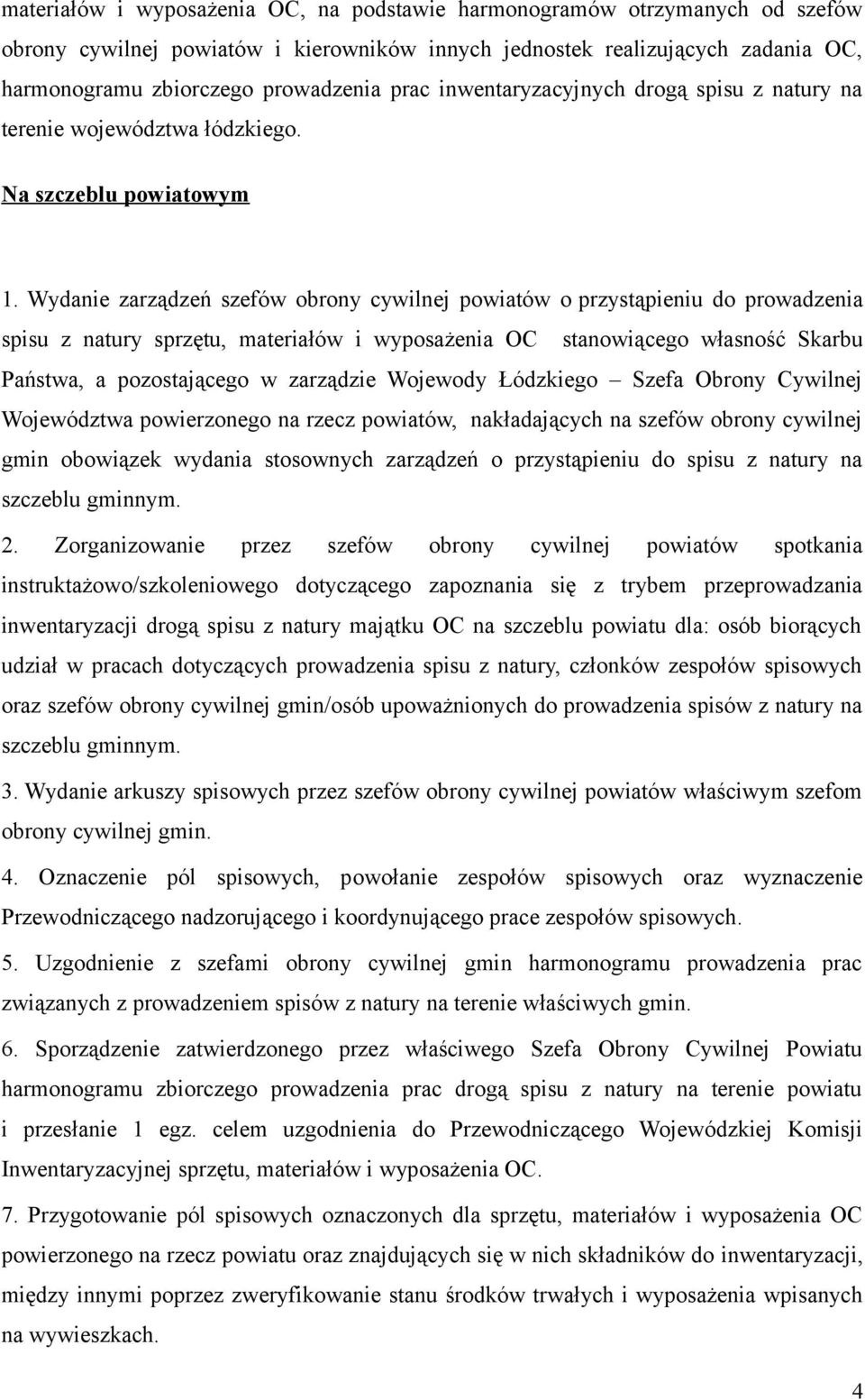 Wydanie zarządzeń szefów obrony cywilnej powiatów o przystąpieniu do prowadzenia spisu z natury sprzętu, materiałów i wyposażenia OC stanowiącego własność Skarbu Państwa, a pozostającego w zarządzie