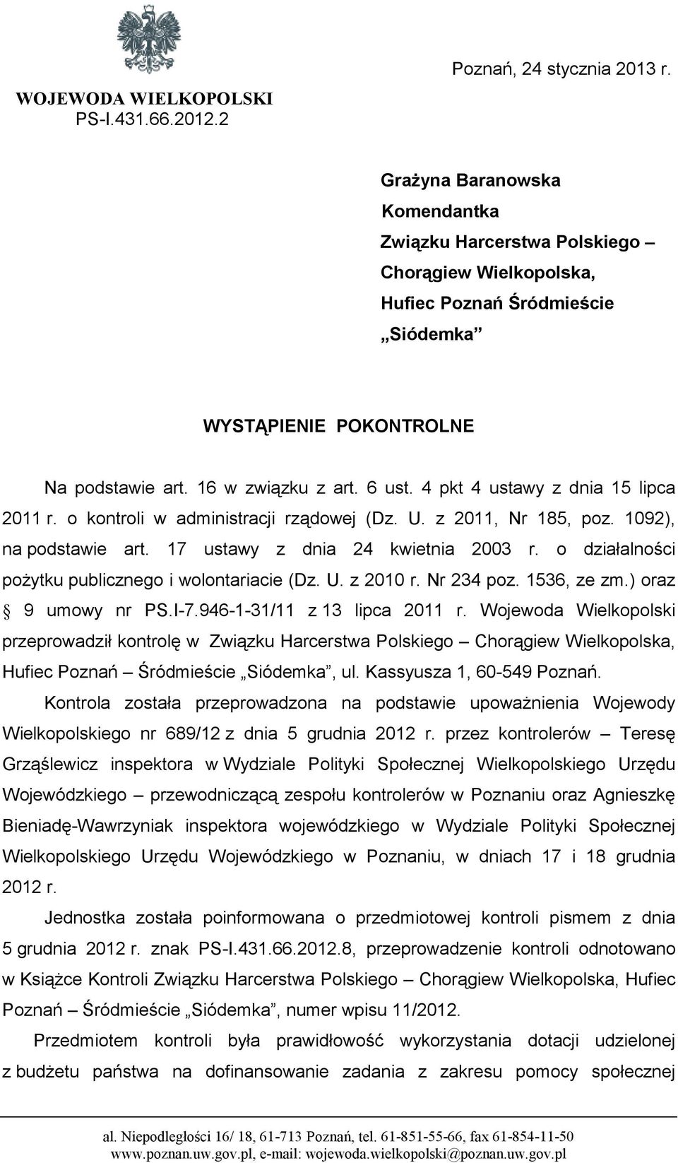 4 pkt 4 ustawy z dnia 15 lipca 2011 r. o kontroli w administracji rządowej (Dz. U. z 2011, Nr 185, poz. 1092), na podstawie art. 17 ustawy z dnia 24 kwietnia 2003 r.