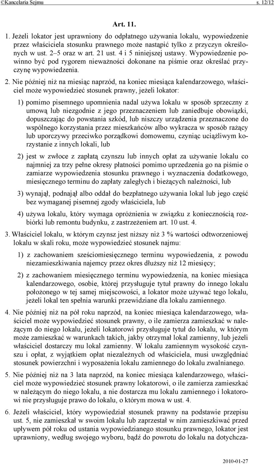 ust. 4 i 5 niniejszej ustawy. Wypowiedzenie powinno być pod rygorem nieważności dokonane na piśmie oraz określać przyczynę wypowiedzenia. 2.