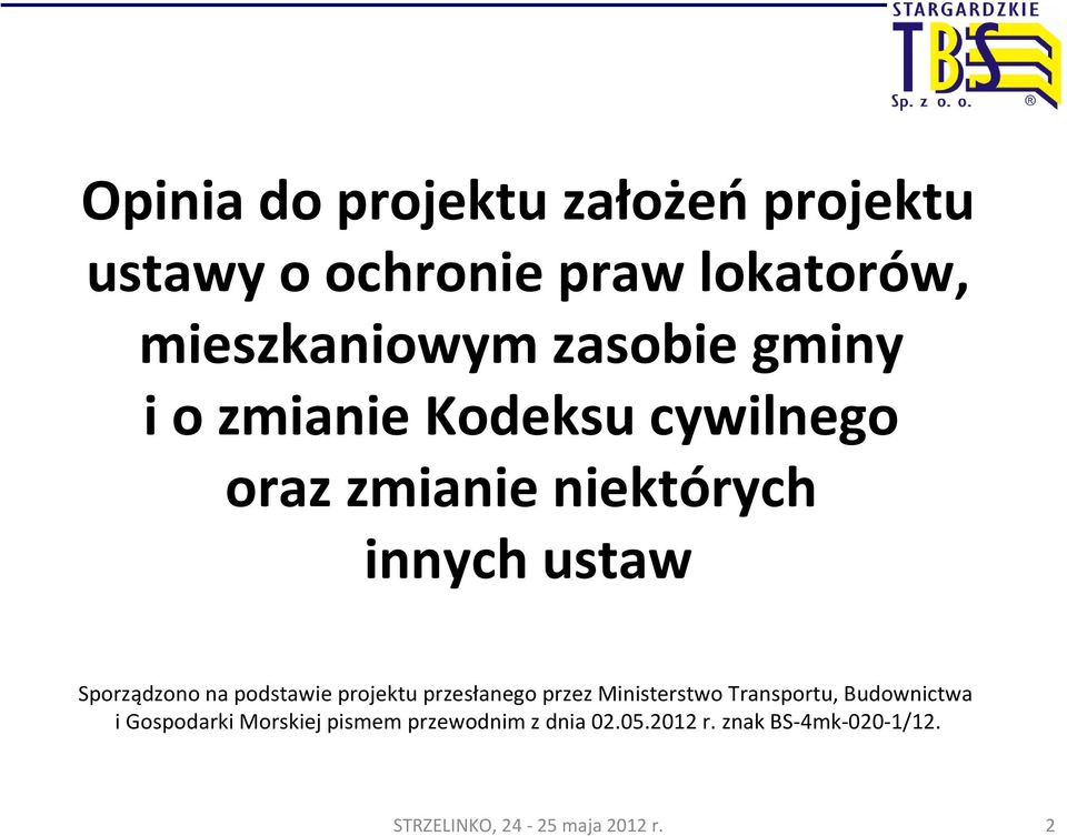 Sporządzono na podstawie projektu przesłanego przez Ministerstwo Transportu,