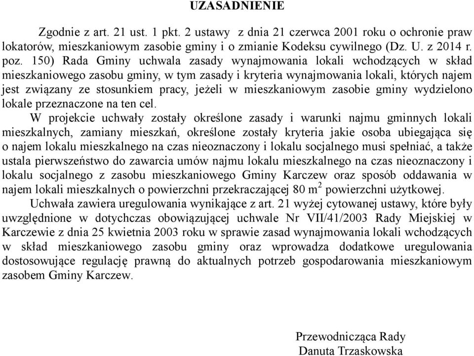 jeżeli w mieszkaniowym zasobie gminy wydzielono lokale przeznaczone na ten cel.