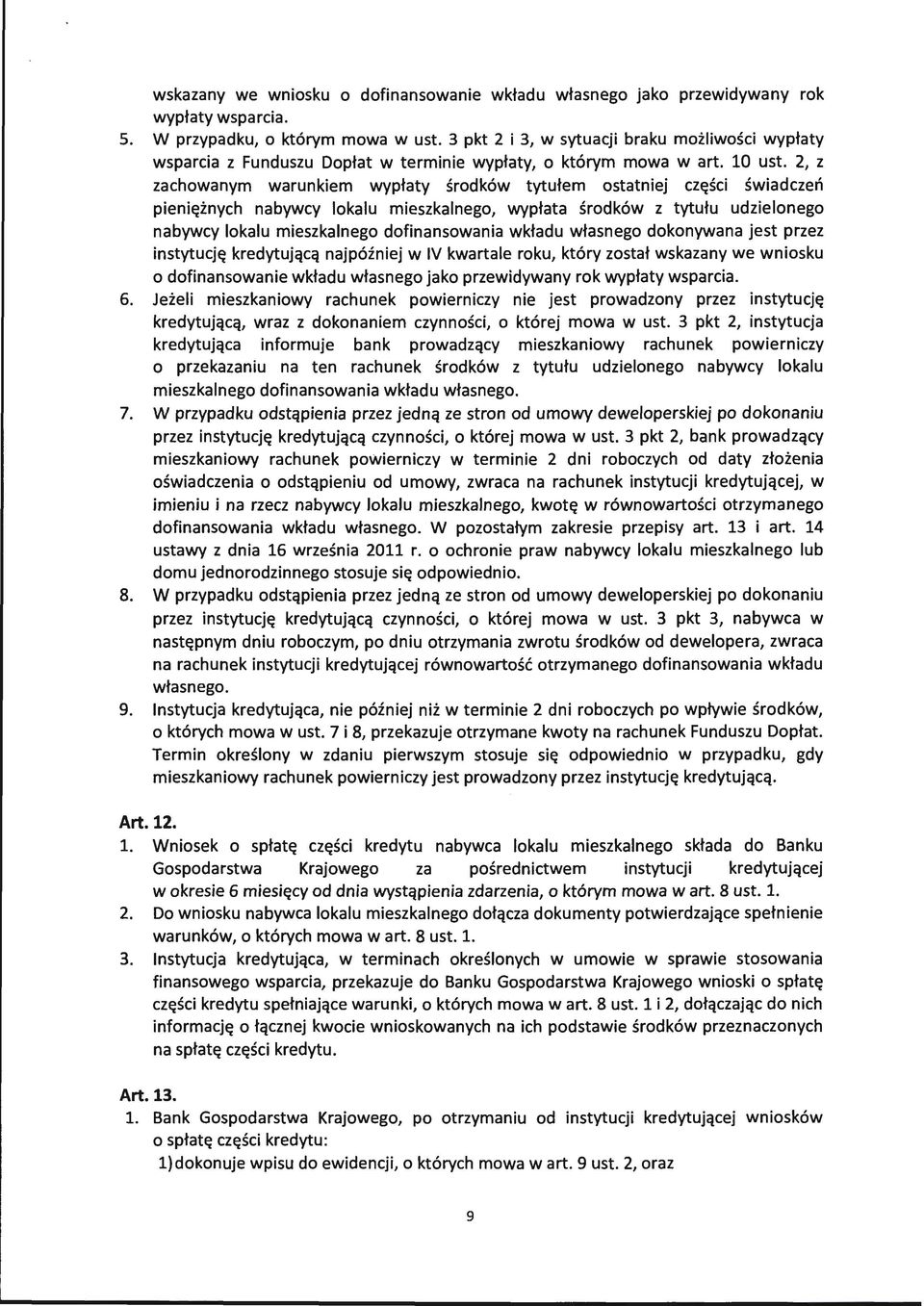 2, z zachowanym warunkiem wypłaty środków tytułem ostatniej części świadczeń pieniężnych nabywcy lokalu mieszkalnego, wypłata środków z tytułu udzielonego nabywcy lokalu mieszkalnego dofinansowania