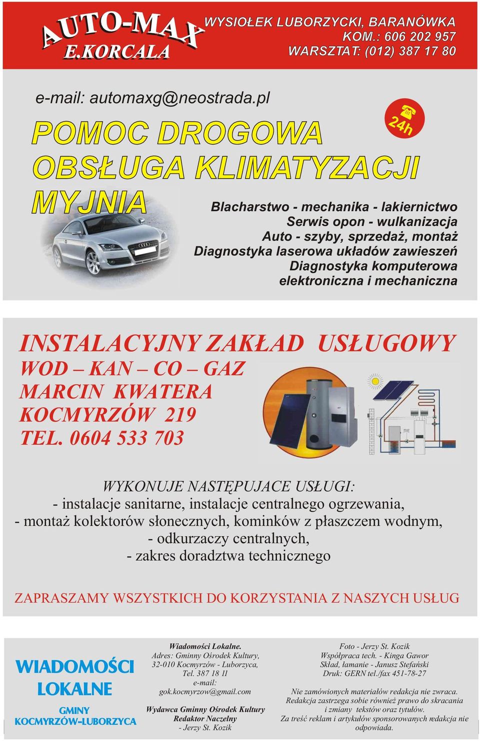 komputerowa elektroniczna i mechaniczna INSTALACYJNY ZAK AD US UGOWY WOD KAN CO GAZ MARCIN KWATERA KOCMYRZÓW 219 TEL.