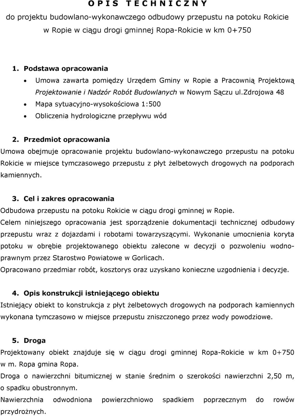 zdrojowa 48 Mapa sytuacyjno-wysokościowa 1:500 Obliczenia hydrologiczne przepływu wód 2.