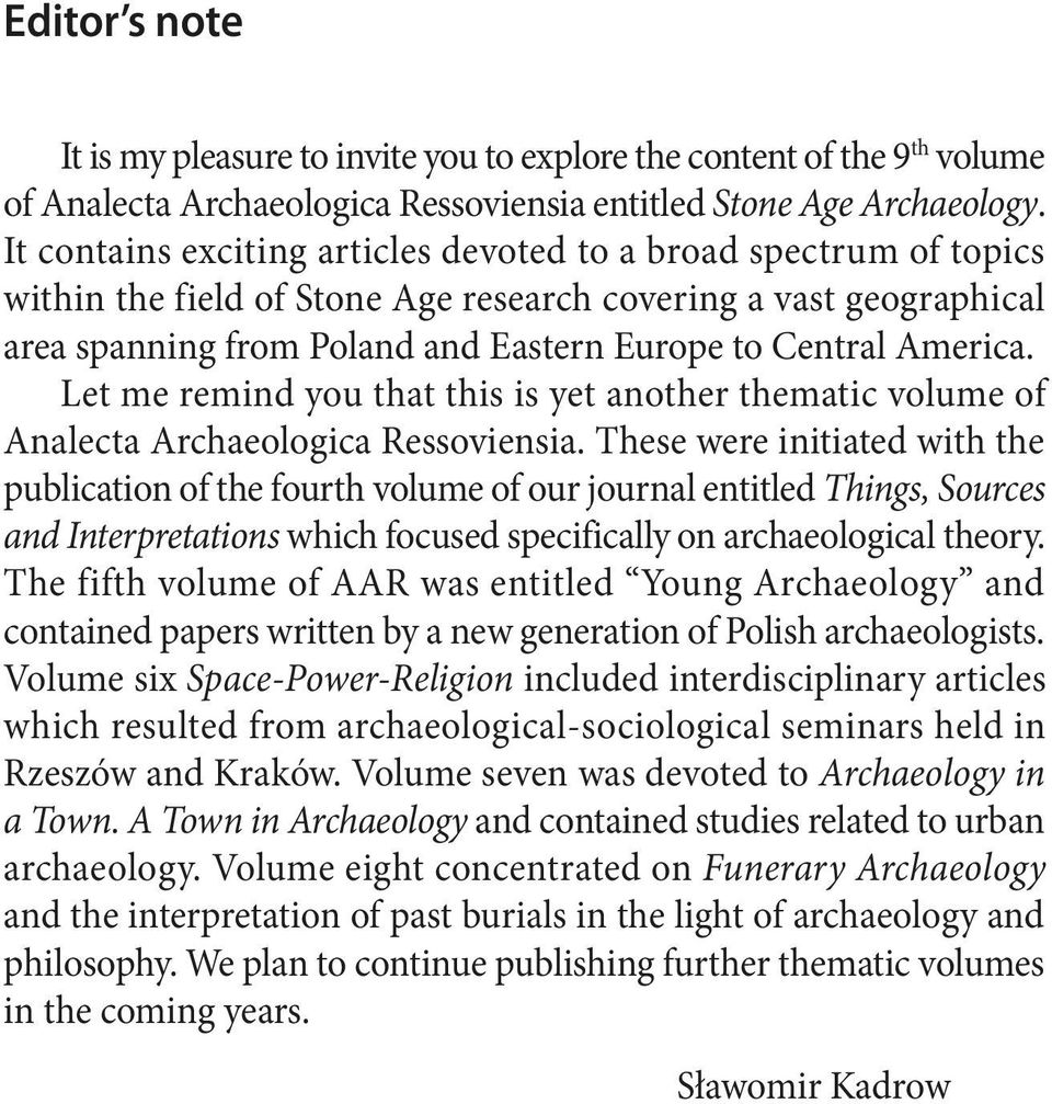 Let me remind you that this is yet another thematic volume of Analecta Archaeologica Ressoviensia.