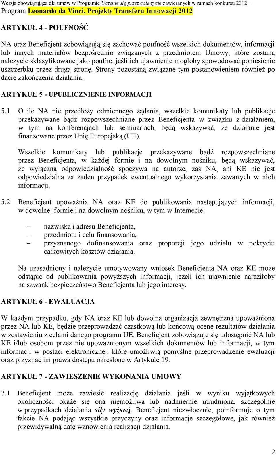 ARTYKUŁ 5 - UPUBLICZNIENIE INFORMACJI 5.