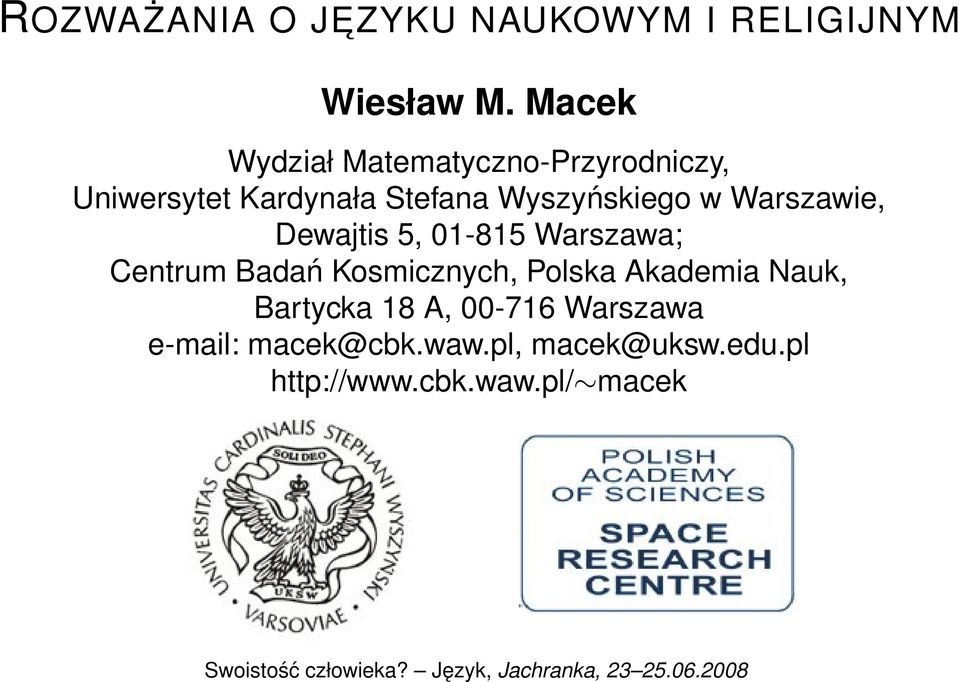 Warszawie, Dewajtis 5, 01-815 Warszawa; Centrum Badań Kosmicznych, Polska Akademia Nauk,