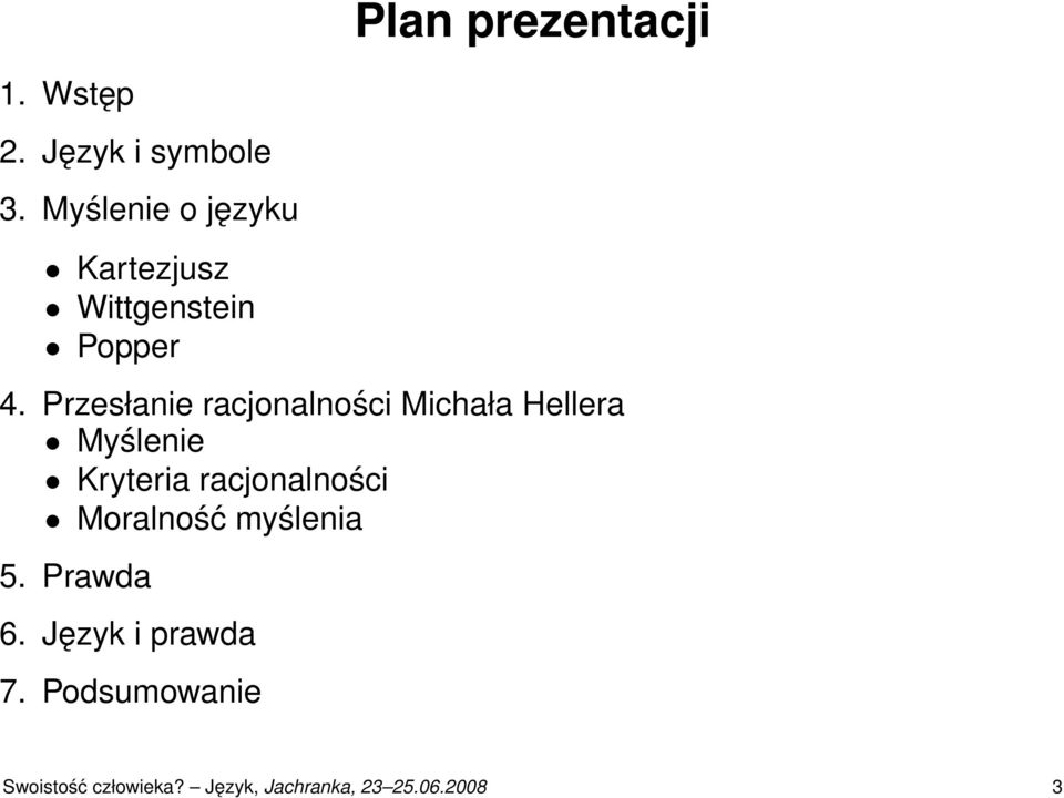 Przesłanie racjonalności Michała Hellera Myślenie Kryteria racjonalności