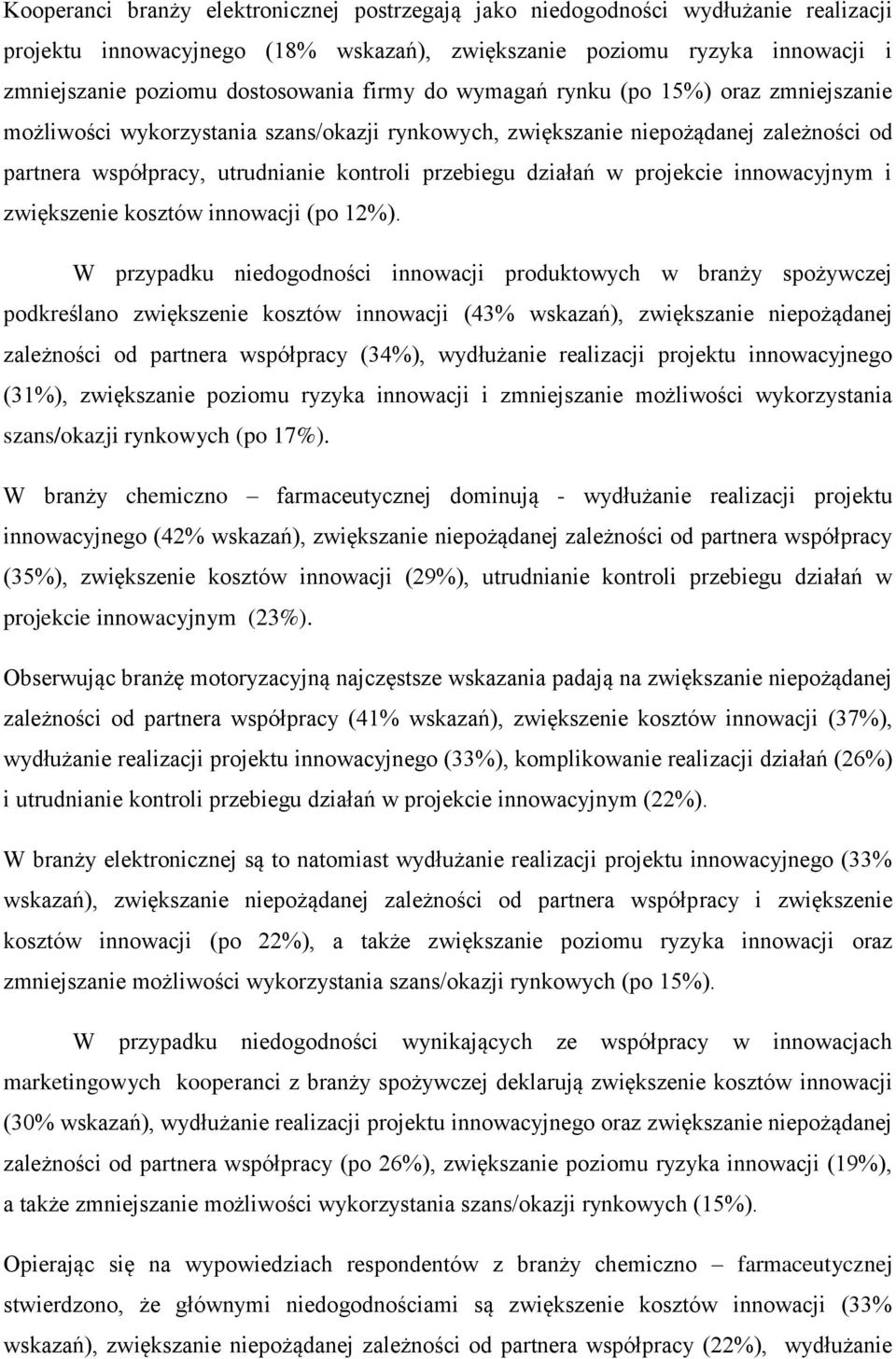 projekcie innowacyjnym i zwiększenie kosztów innowacji (po 12%).