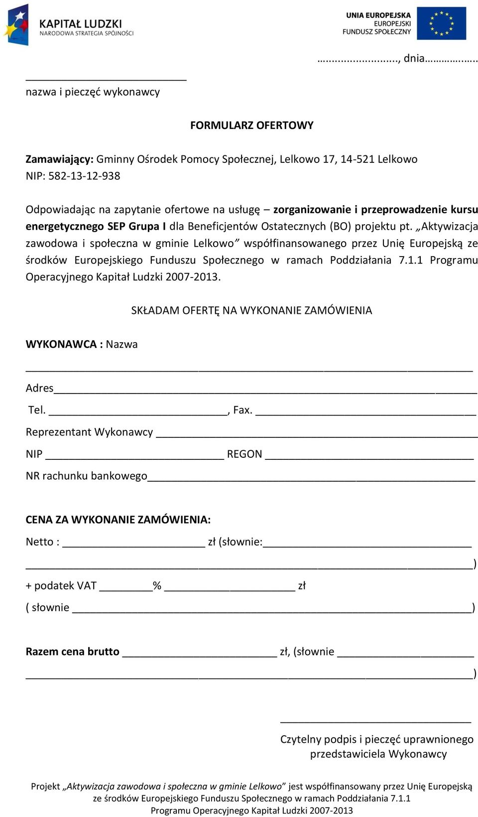 energetycznego SEP Grupa I dla Beneficjentów Ostatecznych (BO) projektu pt.