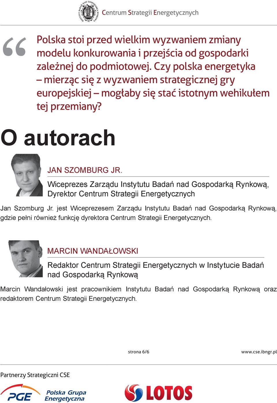 Wiceprezes Zarządu Instytutu Badań nad Gospodarką Rynkową, Dyrektor Centrum Strategii Energetycznych Jan Szomburg Jr.