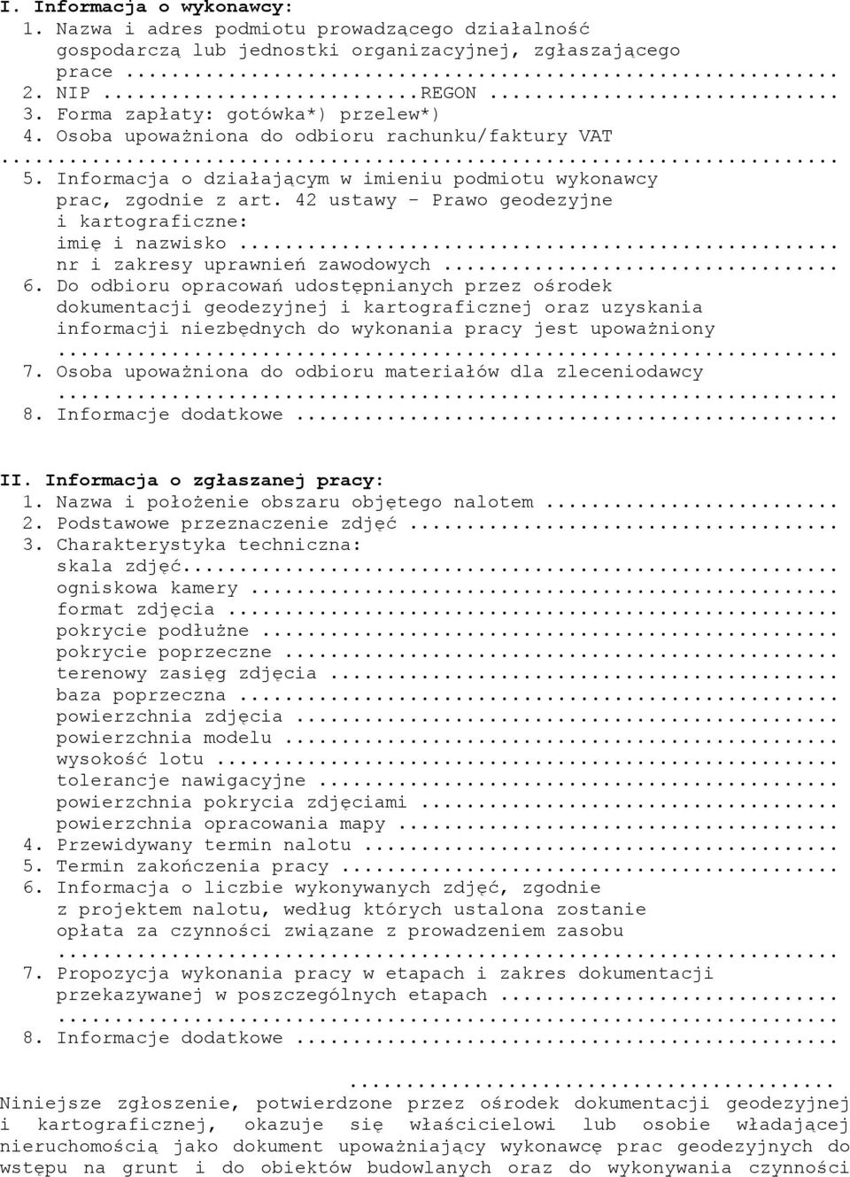 42 ustawy - Prawo geodezyjne i kartograficzne: imię i nazwisko... nr i zakresy uprawnień zawodowych... 6.