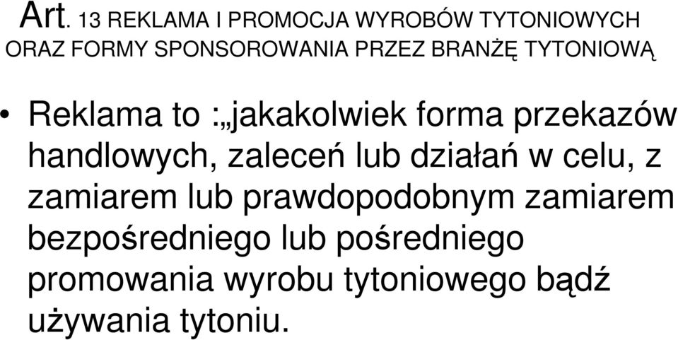 handlowych, zaleceń lub działań w celu, z zamiarem lub prawdopodobnym