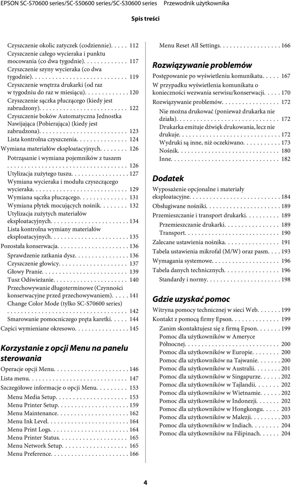 .. 122 Czyszczenie boków Automatyczna Jednostka Nawijająca (Pobierająca) (kiedy jest zabrudzona)... 123 Lista kontrolna czyszczenia... 124 Wymiana materiałów eksploatacyjnych.