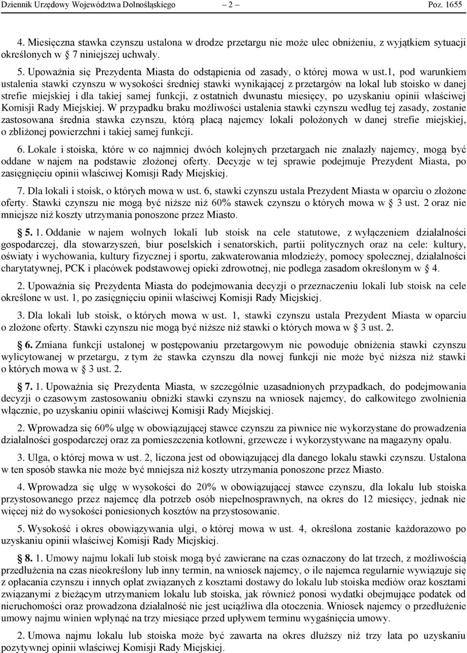 1, pod warunkiem ustalenia stawki czynszu w wysokości średniej stawki wynikającej z przetargów na lokal lub stoisko w danej strefie miejskiej i dla takiej samej funkcji, z ostatnich dwunastu