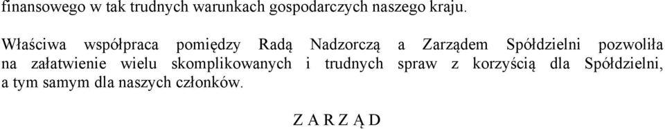 pozwoliła na załatwienie wielu skomplikowanych i trudnych spraw z