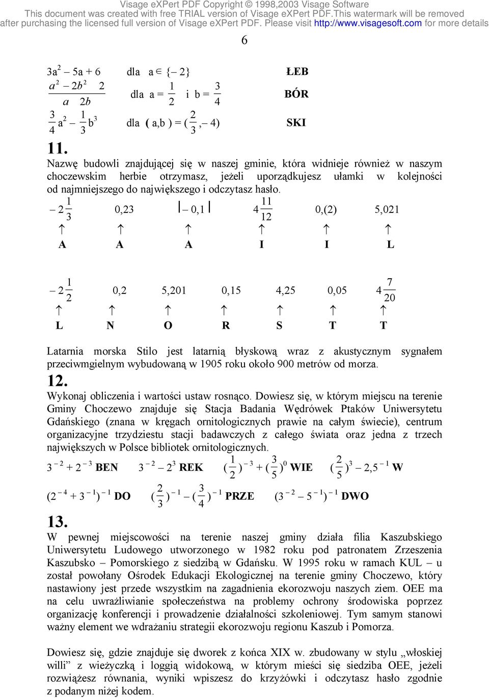 hasło. 0, 0, 0,(),0 A A A I I L 0,,0 0,, 0,0 0 L N O R S T T Latarnia morska Stilo jest latarnią błyskową wraz z akustycznym sygnałem przeciwmgielnym wybudowaną w 90 roku około 900 metrów od morza.