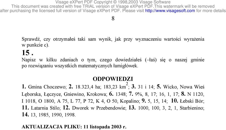 Gmina Choczewo;. 8., ha; 8, km ;. i ;. Wicko, Nowa Wieś Lęborska, Łęczyce, Gniewino, Krokowa;. 8;. 9%, 8, ;,, ; 8.