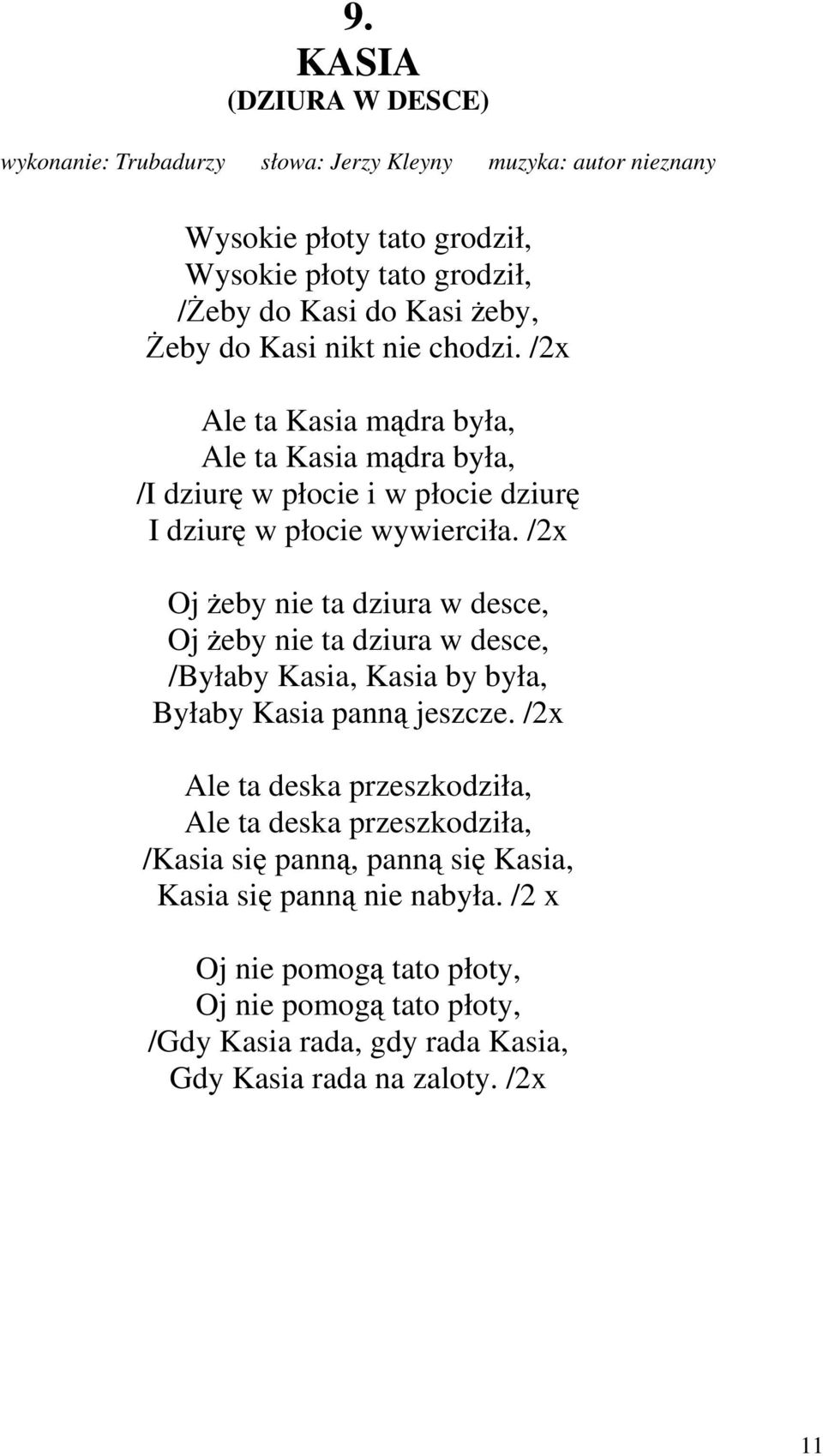 /2x Oj żeby nie ta dziura w desce, Oj żeby nie ta dziura w desce, /Byłaby Kasia, Kasia by była, Byłaby Kasia panną jeszcze.