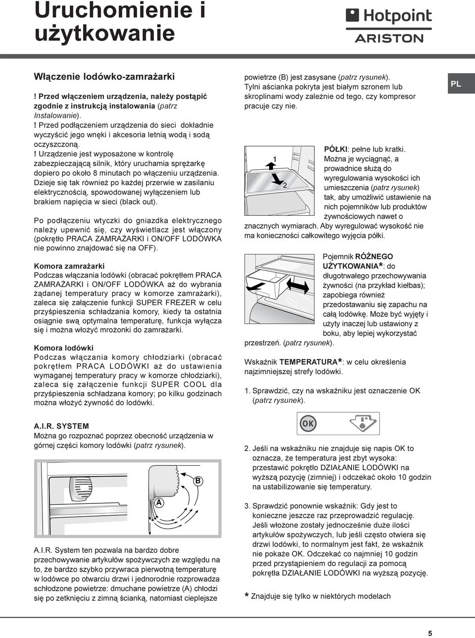 ! Urz¹dzenie jest wyposa one w kontrolê zabezpieczaj¹c¹ silnik, który uruchamia sprê arkê dopiero po oko³o 8 minutach po w³¹czeniu urz¹dzenia.