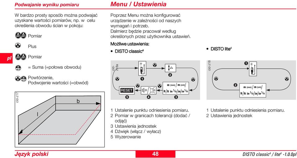 konfigurować urządzenie w zależności od naszych wymagań i potrzeb. Dalmierz będzie pracował według określonych przez użytkownika ustawień.