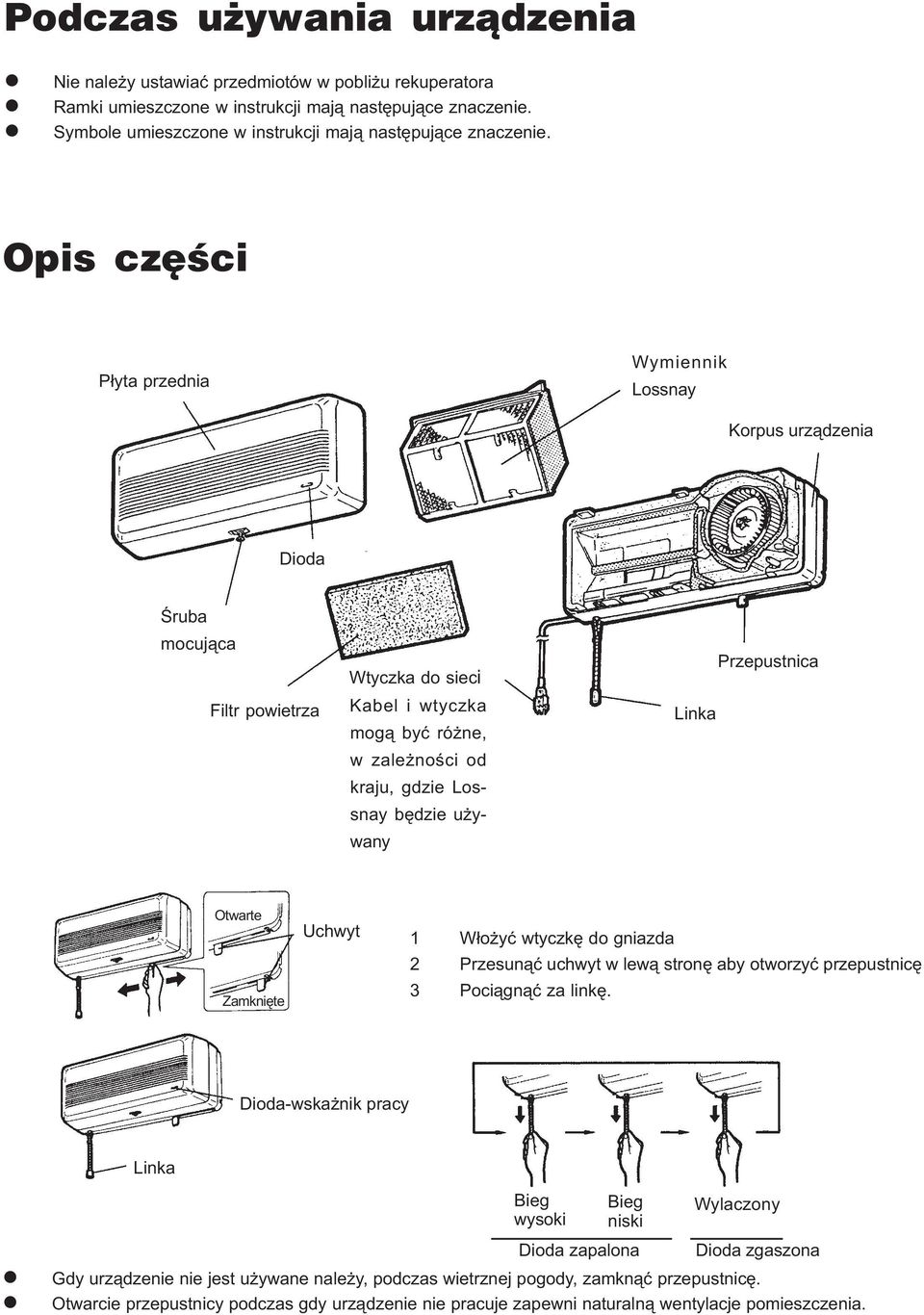 Linka Przepustnica Otwarte Zamkniête Uchwyt 1 W³o yæ wtyczkê do gniazda 2 Przesun¹æ uchwyt w ew¹ stronê aby otworzyæ przepustnicê 3 Poci¹gn¹æ za inkê.