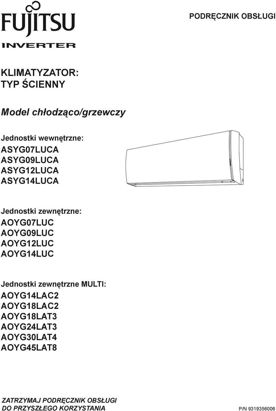 AOYG09LUC AOYG12LUC AOYG14LUC Jednostki zewnętrzne MULTI: AOYG14LAC2 AOYG18LAC2 AOYG18LAT3