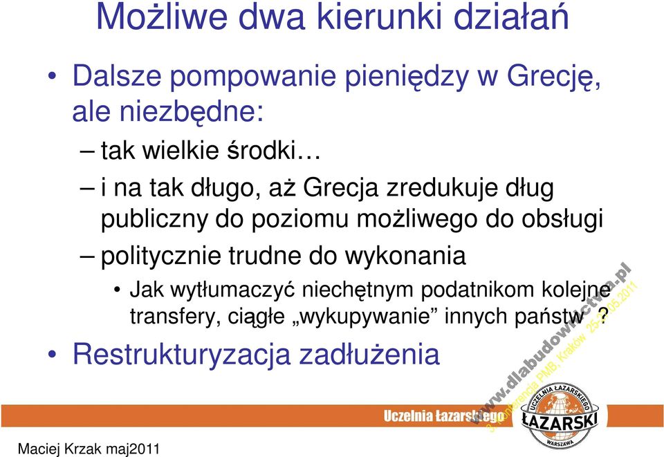 możliwego do obsługi politycznie trudne do wykonania Jak wytłumaczyć niechętnym