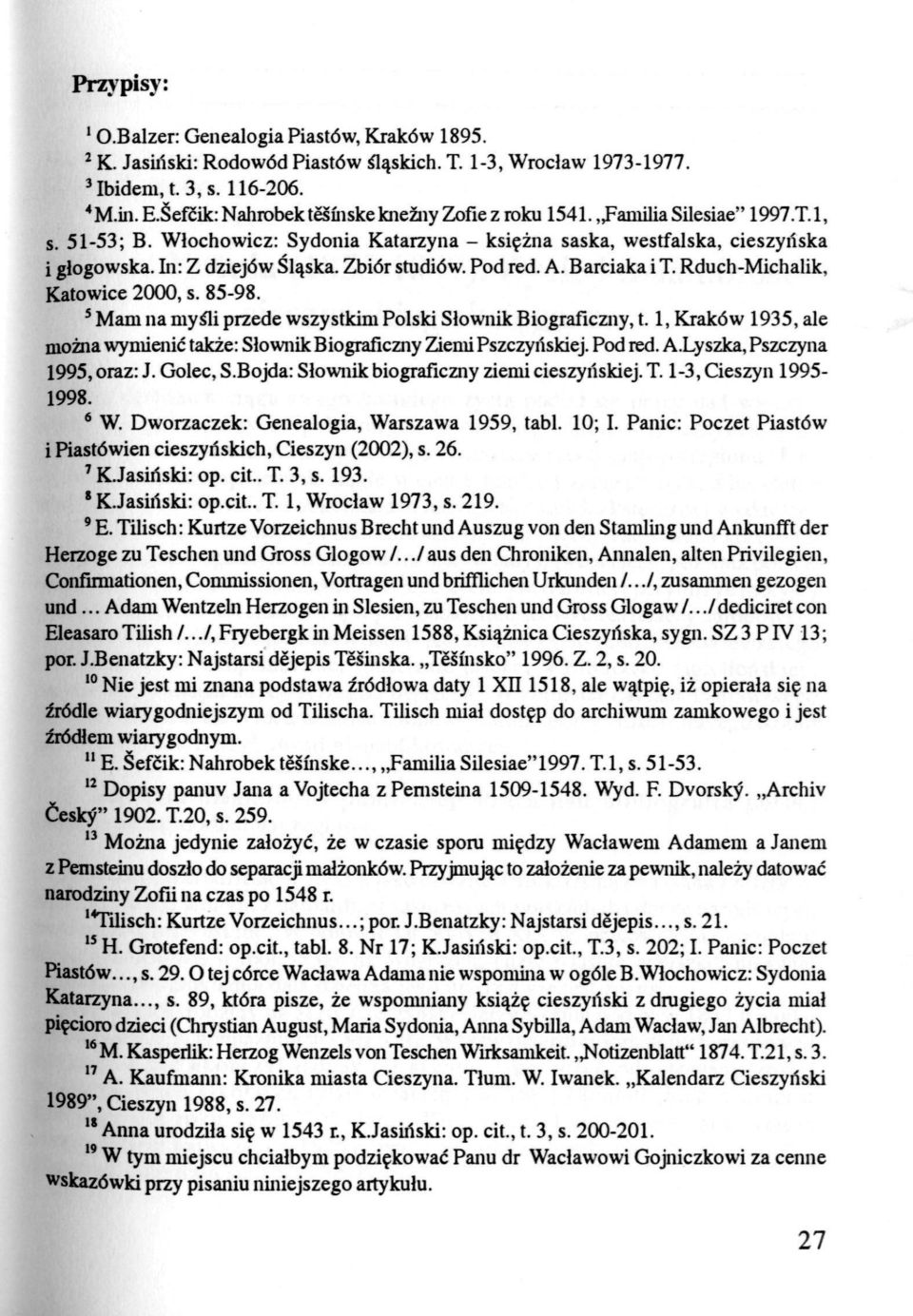 Zbiór studiów. Pod red. A. Barciaka it. Rduch-Michalik, Katowice 2000, s. 85-98. 5 Mam na myśli przede wszystkim Polski Słownik Biograficzny, t.