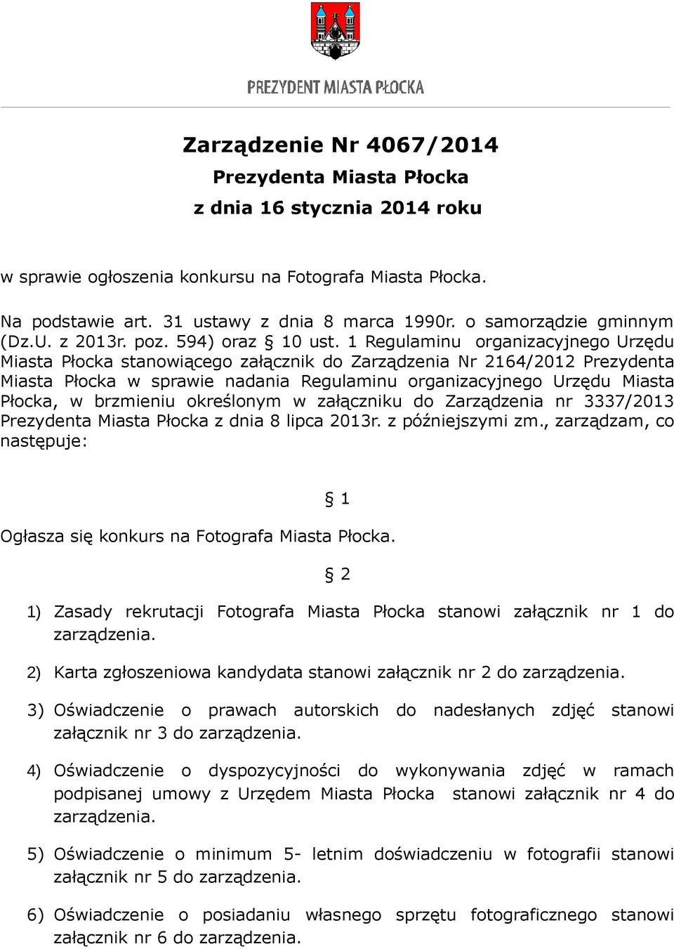 1 Regulaminu organizacyjnego Urzędu Miasta Płocka stanowiącego załącznik do Zarządzenia Nr 2164/2012 Prezydenta Miasta Płocka w sprawie nadania Regulaminu organizacyjnego Urzędu Miasta Płocka, w