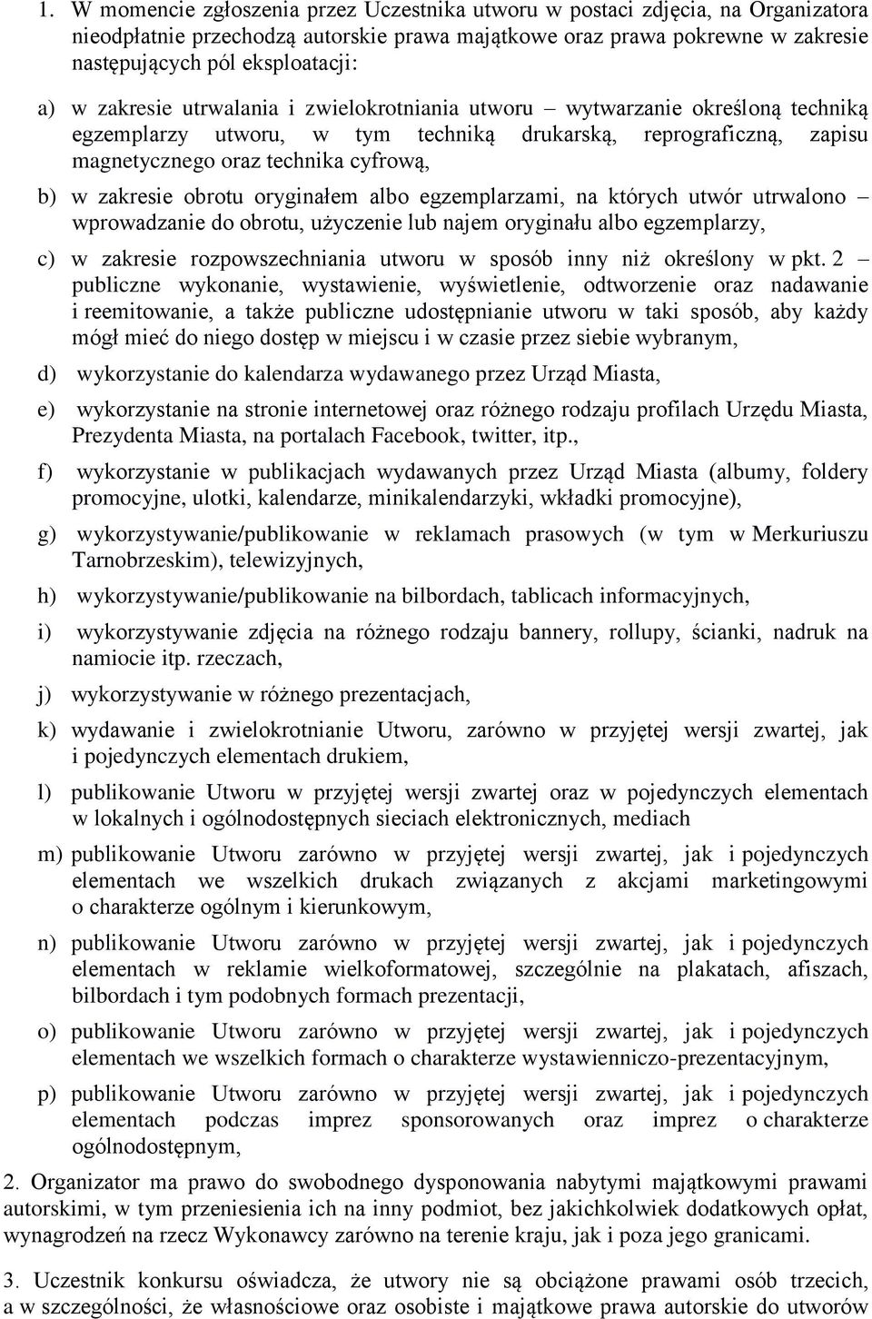 obrotu oryginałem albo egzemplarzami, na których utwór utrwalono wprowadzanie do obrotu, użyczenie lub najem oryginału albo egzemplarzy, c) w zakresie rozpowszechniania utworu w sposób inny niż