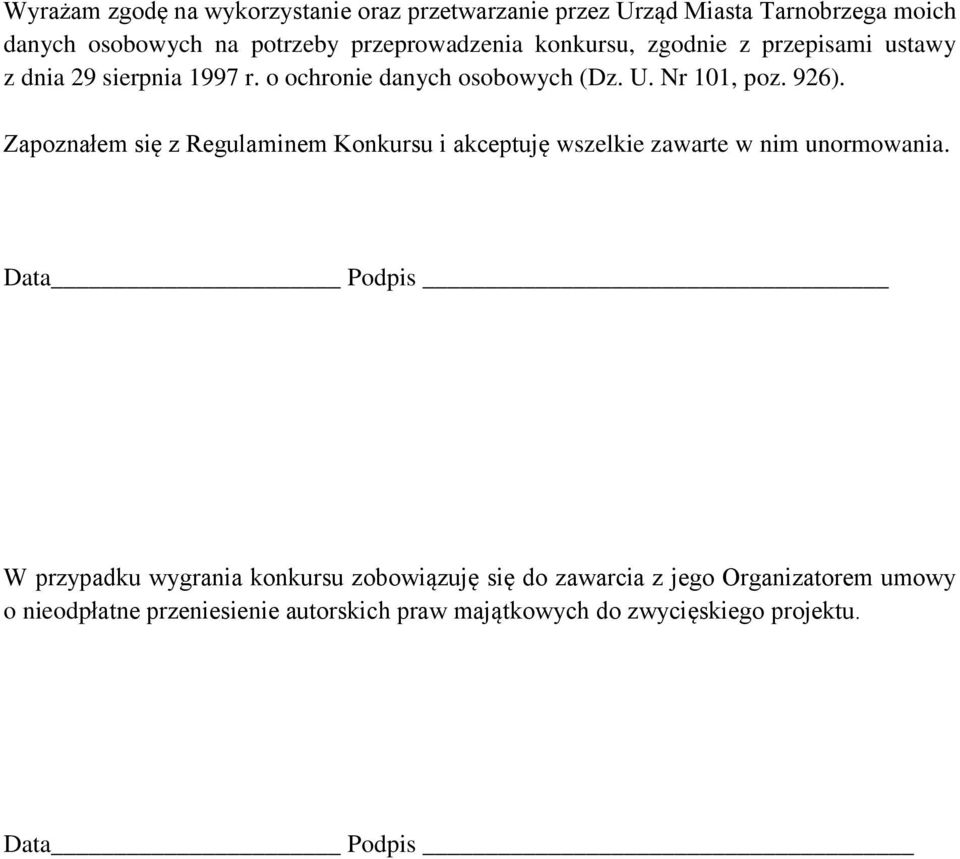 Zapoznałem się z Regulaminem Konkursu i akceptuję wszelkie zawarte w nim unormowania.