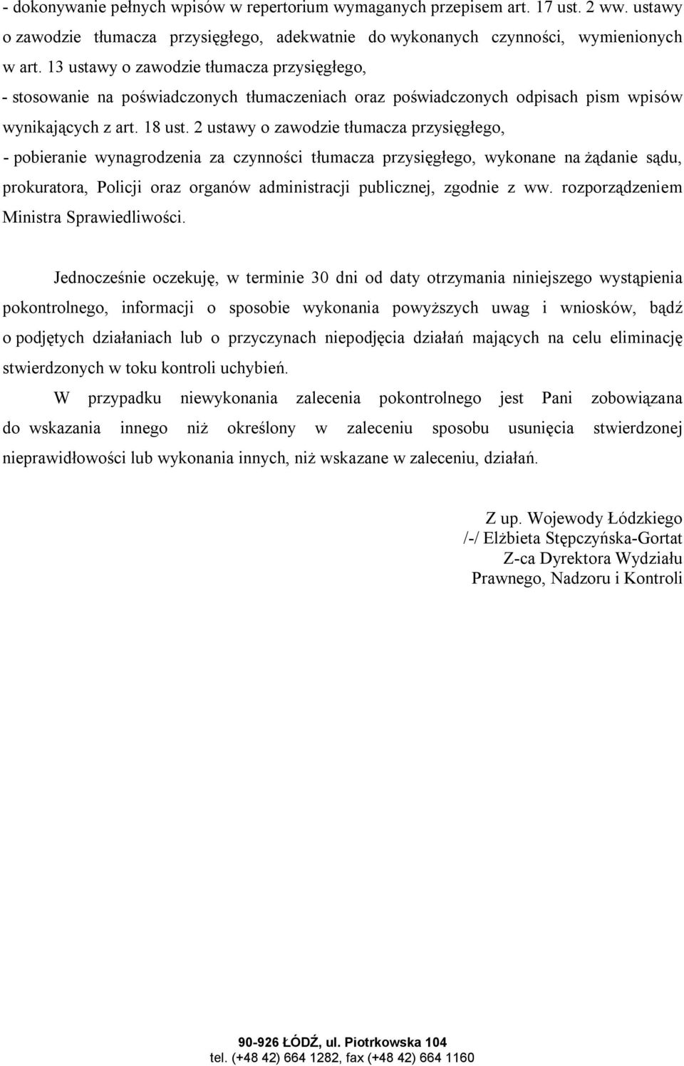 2 ustawy o zawodzie tłumacza przysięgłego, - pobieranie wynagrodzenia za czynności tłumacza przysięgłego, wykonane na żądanie sądu, prokuratora, Policji oraz organów administracji publicznej, zgodnie