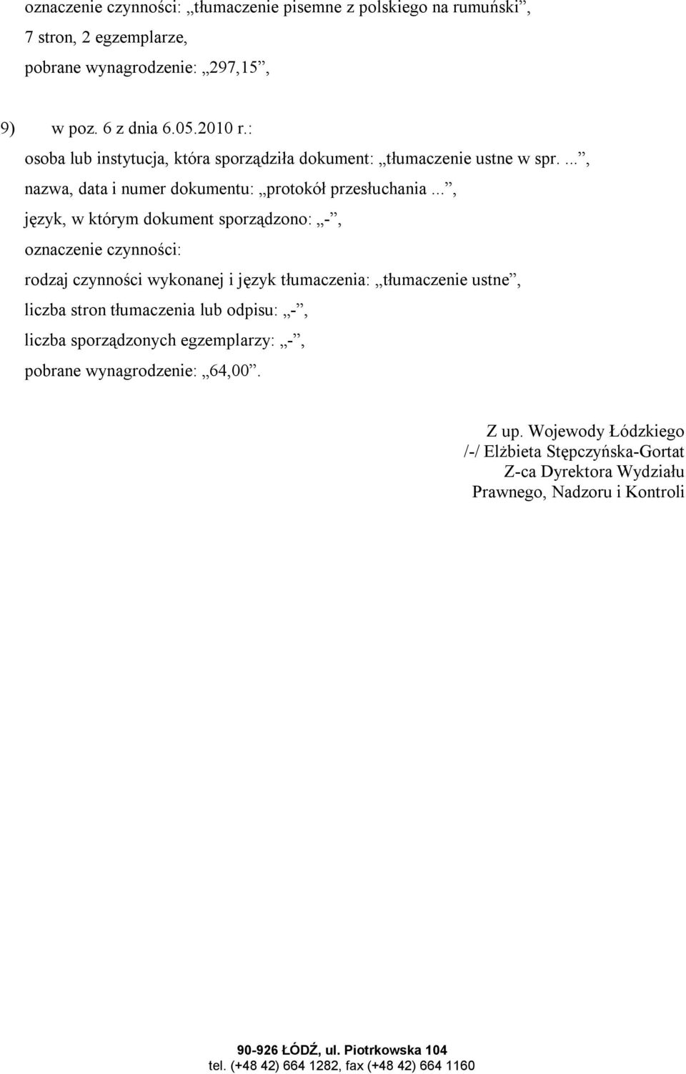 .., język, w którym dokument sporządzono: -, oznaczenie czynności: rodzaj czynności wykonanej i język tłumaczenia: tłumaczenie ustne, liczba stron tłumaczenia