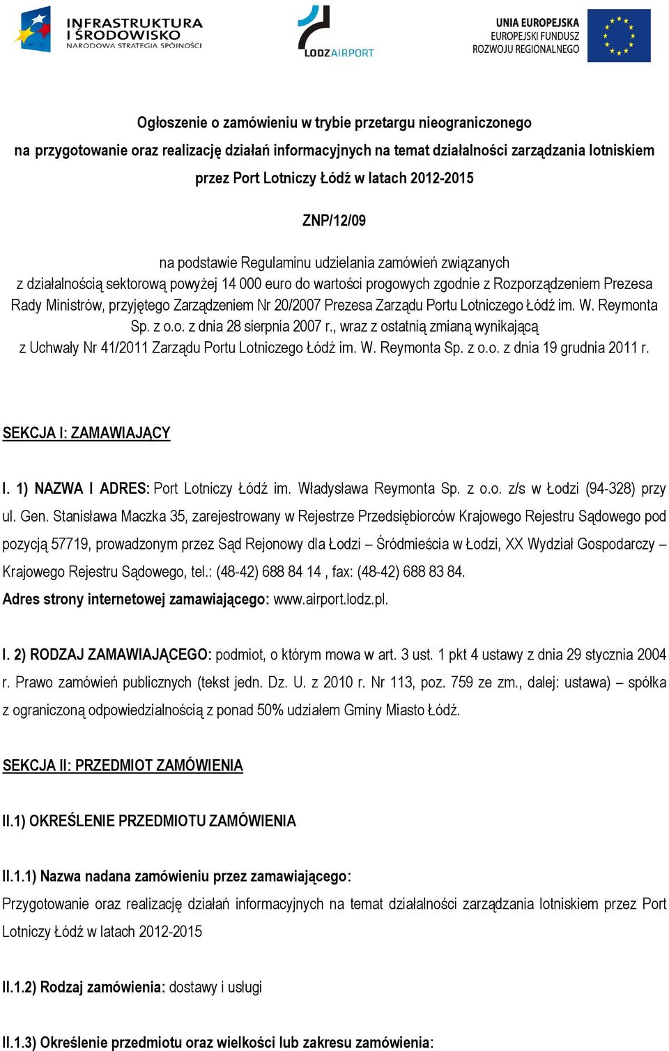 przyjętego Zarządzeniem Nr 20/2007 Prezesa Zarządu Portu Lotniczego Łódź im. W. Reymonta Sp. z o.o. z dnia 28 sierpnia 2007 r.