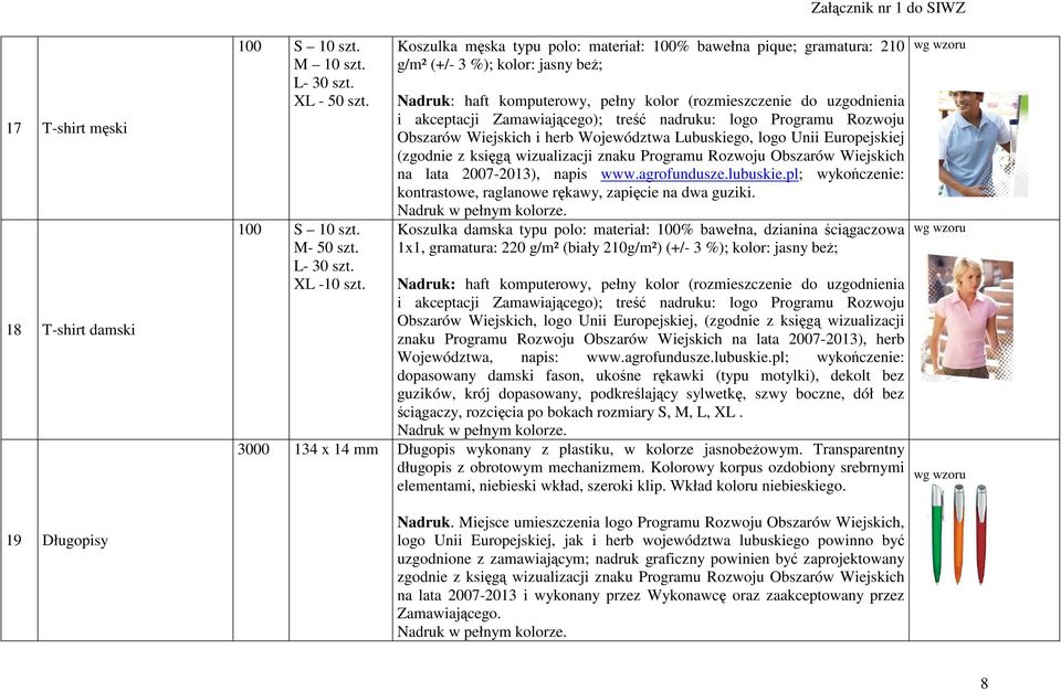 Zamawiającego); treść nadruku: logo Programu Rozwoju Obszarów Wiejskich i herb Województwa Lubuskiego, logo Unii Europejskiej ( na lata 20072013), napis www.agrofundusze.lubuskie.