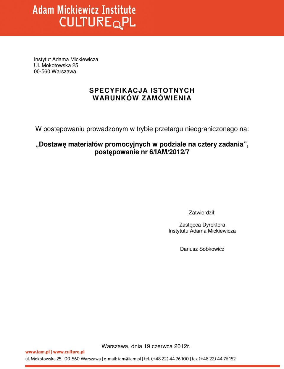 prowadzonym w trybie przetargu nieograniczonego na: Dostawę materiałów promocyjnych w podziale na