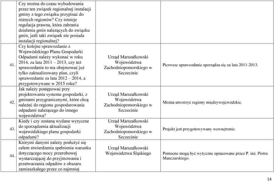 Czy kolejne sprawozdanie z Wojewódzkiego Planu Gospodarki Odpadami należy wykonać w roku 2014, za lata 2011 2013, czy też sprawozdanie to ma obejmować już tylko zaktualizowany plan, czyli