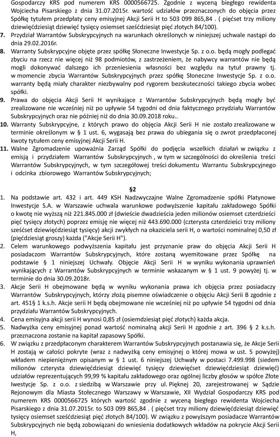 ( pięćset trzy miliony dziewięćdziesiąt dziewięć tysięcy osiemset sześćdziesiąt pięć złotych 84/100). 7.