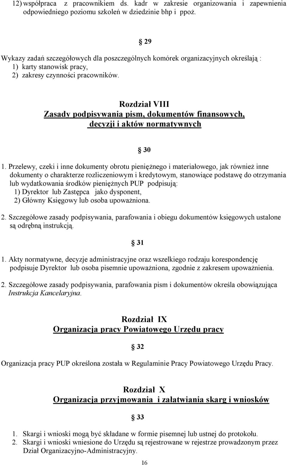 29 Rozdział VIII Zasady podpisywania pism, dokumentów finansowych, decyzji i aktów normatywnych 30 1.