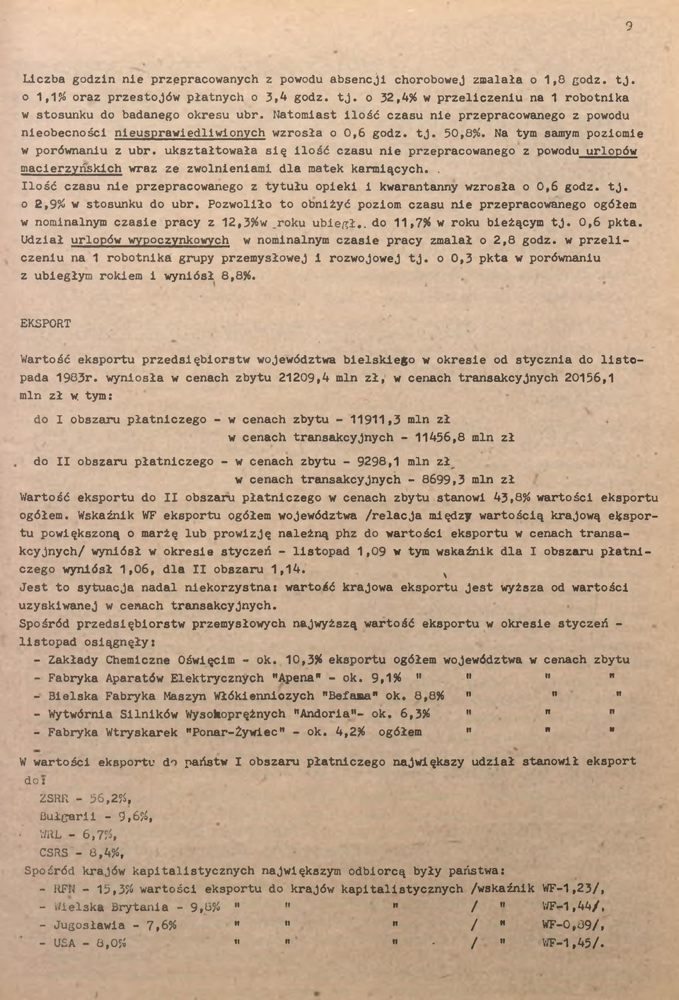 ukształtowała sę lość czasu ne przepracowanego z powodu urlopów macerzyńskch wraz ze zwolnenam dla matek karmących.. lość czasu ne przepracowanego z tytułu opek kwarantanny wzrosła o 0,6 godz. tj.