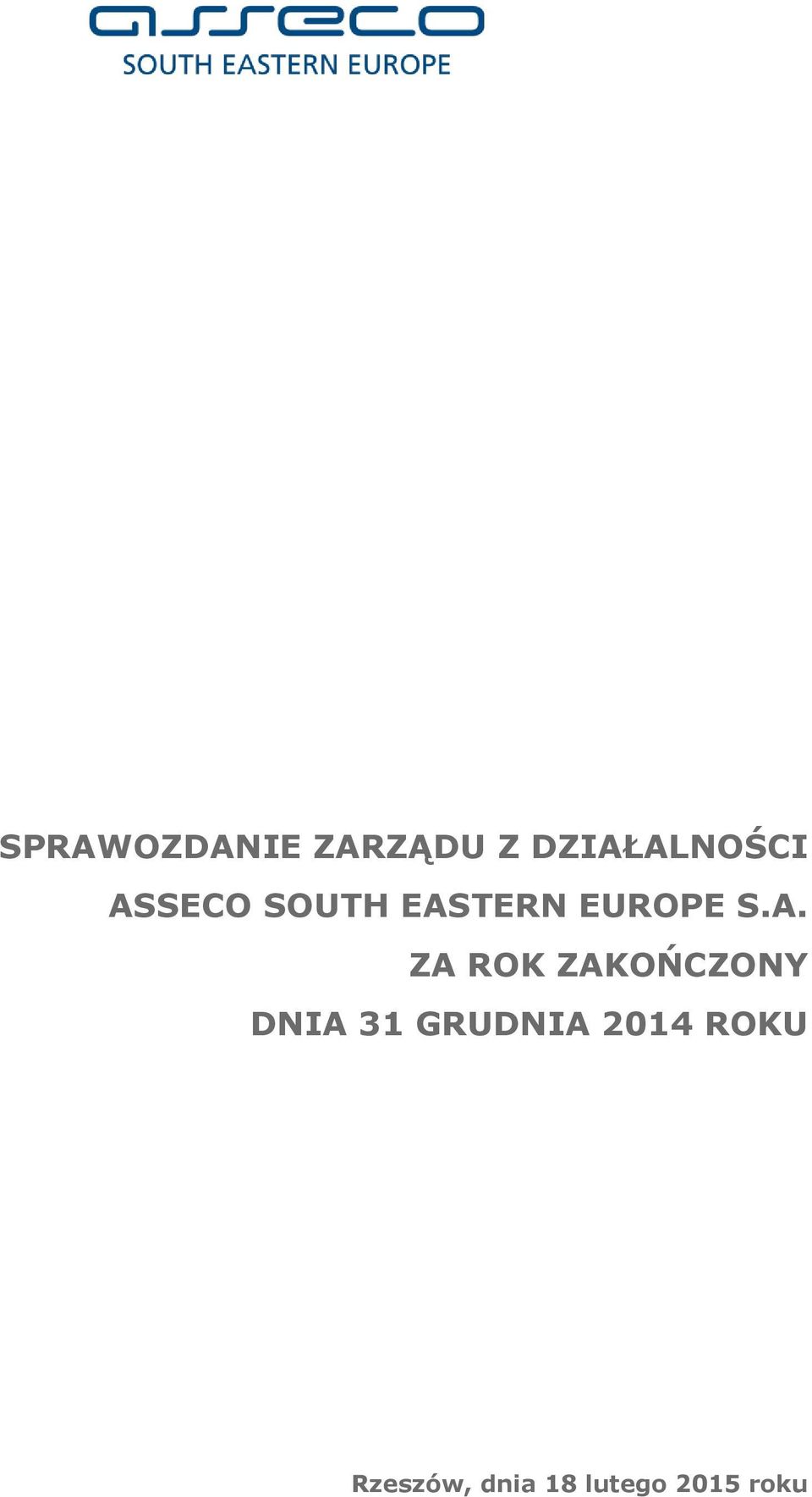 ROK ZAKOŃCZONY DNIA 31 GRUDNIA 2014