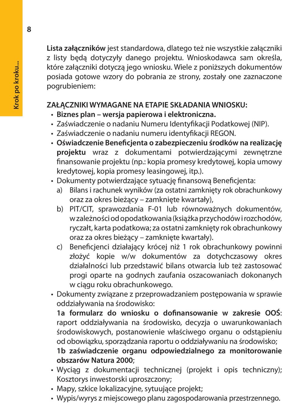 elektroniczna. Zaświadczenie o nadaniu Numeru Identyfikacji Podatkowej (NIP). Zaświadczenie o nadaniu numeru identyfikacji REGON.