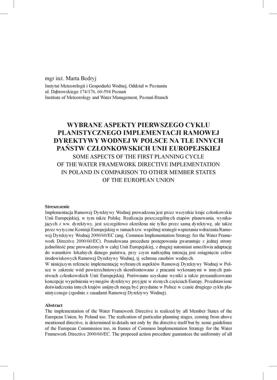 INNYCH PAŃSTW CZŁONKOWSKICH UNII EUROPEJSKIEJ SOME ASPECTS OF THE FIRST PLANNING CYCLE OF THE WATER FRAMEWORK DIRECTIVE IMPLEMENTATION IN POLAND IN COMPARISON TO OTHER MEMBER STATES OF THE EUROPEAN