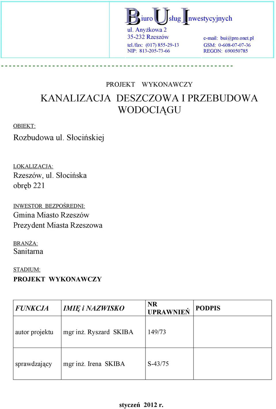 Słocińskiej LOKALIZACJA: Rzeszów, ul.