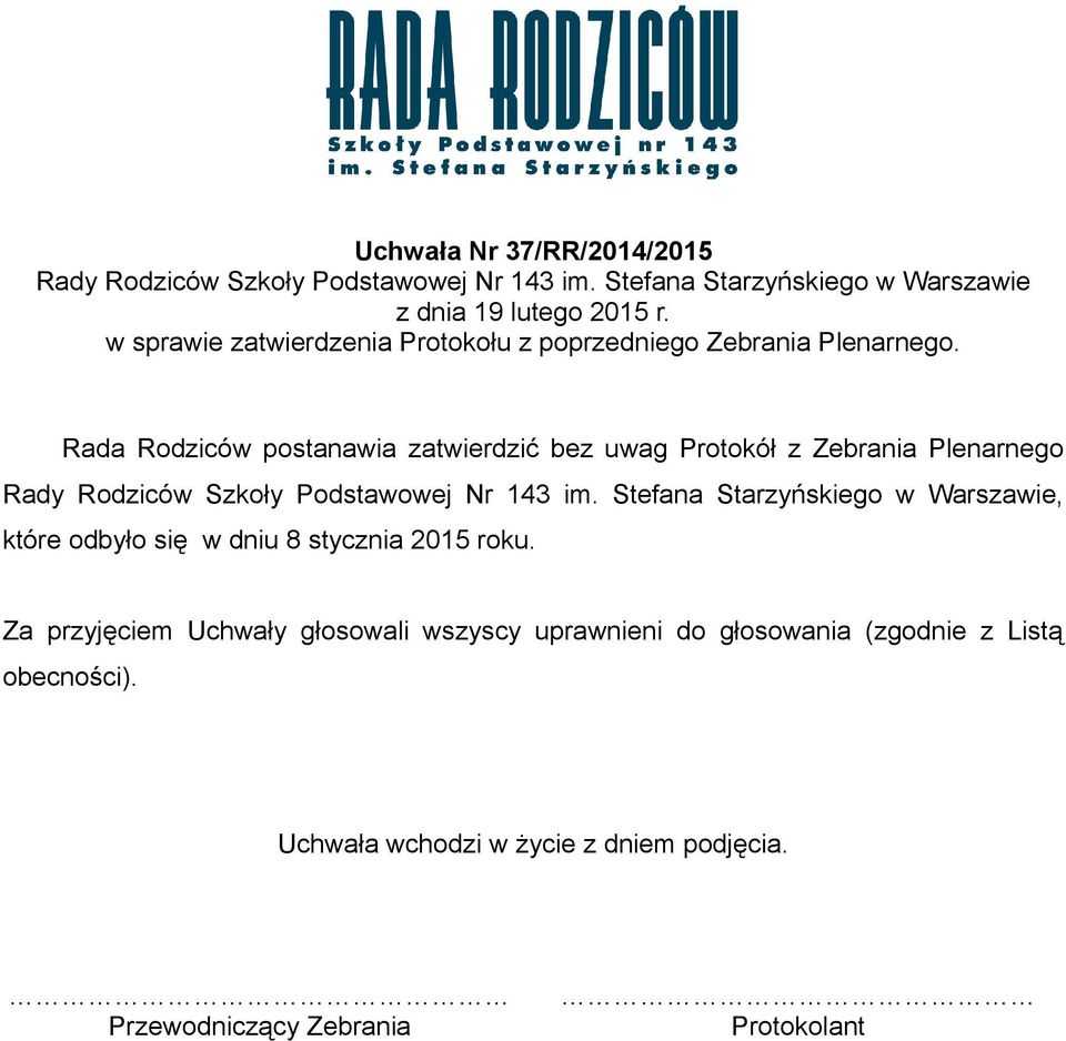 Rada Rodziców postanawia zatwierdzić bez uwag Protokół