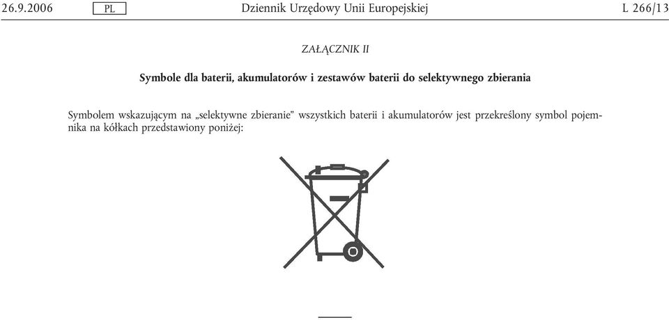 Symbolem wskazującym na selektywne zbieranie wszystkich baterii